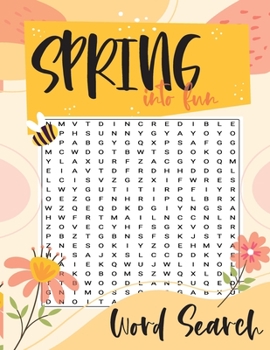 Paperback Spring Into Fun Word Search: A Spring Themed Word Find Puzzle Book, Large Print Easter Puzzle for Adults and Teens Book