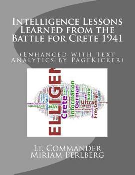 Paperback Intelligence Lessons Learned from the Battle for Crete 1941: (Enhanced with Text Analytics by PageKicker) Book