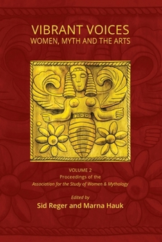 Vibrant Voices: Women, Myth, and the Arts