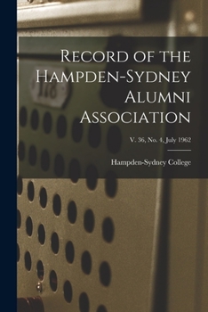 Paperback Record of the Hampden-Sydney Alumni Association; v. 36, no. 4, July 1962 Book