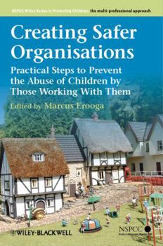 Paperback Creating Safer Organisations: Practical Steps to Prevent the Abuse of Children by Those Working with Them Book