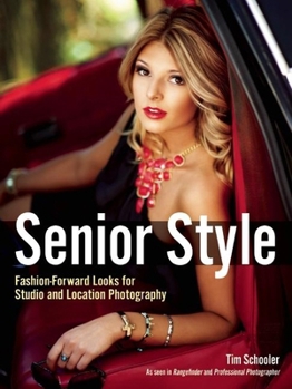 Paperback Senior Style: Fashion-Forward Photography Techniques for Studio and Location Portraits Book
