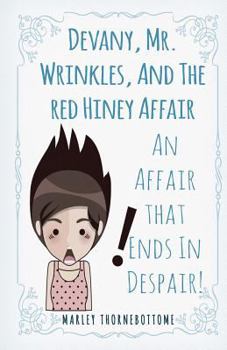 Paperback Devany, Mr. Wrinkles, And The Red Hiney Affair: An Affair That Ends In Despair! Book