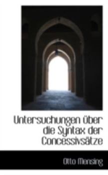 Paperback Untersuchungen Uber Die Syntax Der Concessivsatze Book