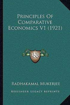 Paperback Principles Of Comparative Economics V1 (1921) Book