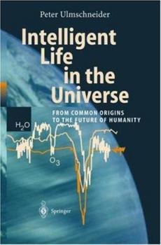 Intelligent Life in the Universe: Principles and Requirements Behind Its Emergence (Advances in Astrobiology and Biogeophysics) - Book  of the Advances in Astrobiology and Biogeophysics