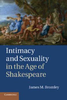 Paperback Intimacy and Sexuality in the Age of Shakespeare Book