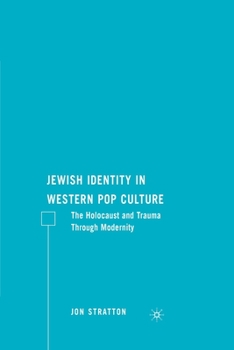 Paperback Jewish Identity in Western Pop Culture: The Holocaust and Trauma Through Modernity Book