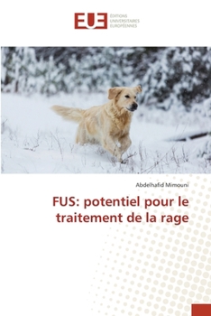 Fus: potentiel pour le traitement de la rage (French Edition)