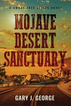 Paperback Mojave Desert Sanctuary: A Smoke Tree Mystery Book