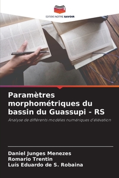Paramètres morphométriques du bassin du Guassupi - RS: Analyse de différents modèles numériques d'élévation
