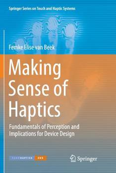 Paperback Making Sense of Haptics: Fundamentals of Perception and Implications for Device Design Book