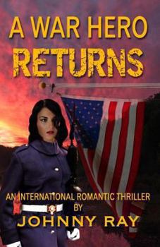Paperback A War Hero Returns: An International Romantic thriller Book