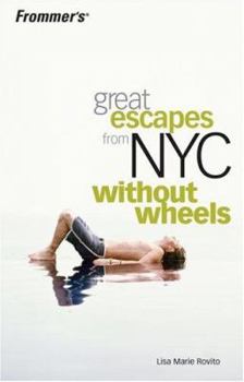 Paperback Great Escapes from NYC Without Wheels Book