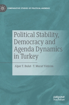Political Stability and Agenda Dynamics: Government, Opposition and Policy Agendas in Turkey