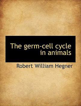 Paperback The Germ-Cell Cycle in Animals Book