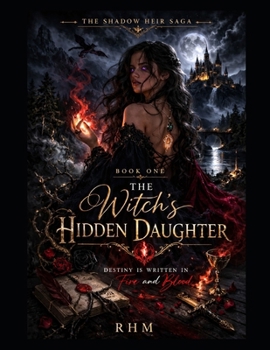 The Witch's Hidden Daughter: Book One (The Shadow Heir Saga – Complete Trilogy)
