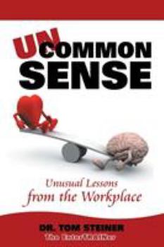 Paperback Uncommon Sense: Unusual Lessons from the Workplace Book