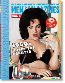 Hardcover Dian Hanson's: The History of Men's Magazines. Vol. 4: 1960s Under the Counter Book