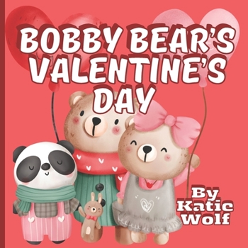 Paperback Bobby Bear's Valentine's Day: Children's Valentine's Day Storybook Book