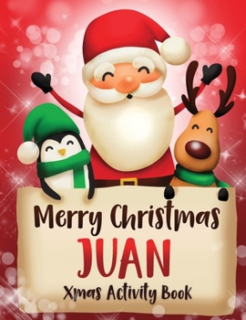 Paperback Merry Christmas Juan: Fun Xmas Activity Book, Personalized for Children, perfect Christmas gift idea Book