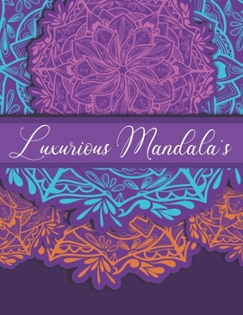 Paperback Luxurious Mandala's: Mandala Coloring Book For Adults Book