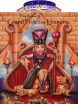 Unknown Binding The Arrival of Grand Princess Leandria (A Story Plus Entertains-Educates-Inspires) Book