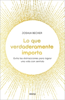 Paperback Lo Que Verdaderamente Importa [Spanish] Book