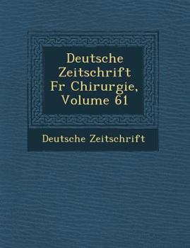 Paperback Deutsche Zeitschrift Fur Chirurgie, Volume 61 [German] Book