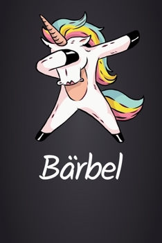 Bärbel: DIN A5 (6'x9') Notizbuch mit 120 karierten Seiten - Personalisiertes Journal | Tagebuch | Poesiealbum | Notizheft mit süßem Einhorn als ... für Frauen und Mädchen (German Edition)