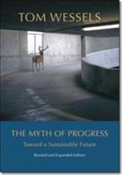 Hardcover The Myth of Progress: Toward a Sustainable Future Book