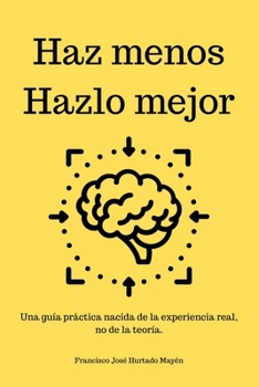 Paperback Haz menos, hazlo mejor [Spanish] Book
