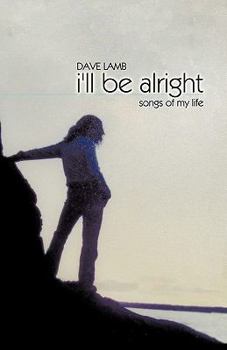 Paperback I'll Be Alright: Songs of My Life Book