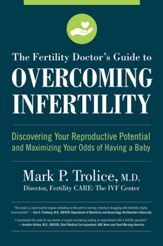 Paperback The Fertility Doctor's Guide to Overcoming Infertility: Discovering Your Reproductive Potential and Maximizing Your Odds of Having a Baby Book