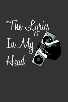 The Lyrics In My Head Songwriting Notebook: Wide Ruled Blank Lined Lyric Notebook/6x9 inches, 120 Pages, ... for writing your very best ideas and lyrics!