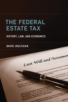 Hardcover The Federal Estate Tax: History, Law, and Economics Book