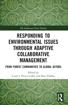Paperback Responding to Environmental Issues through Adaptive Collaborative Management: From Forest Communities to Global Actors Book