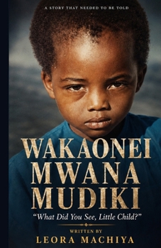 Paperback Wakaonei Mwana Mudiki: "What Did You See, Little Child" Book