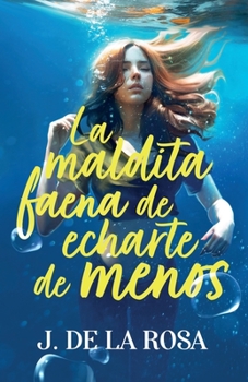 Paperback La maldita faena de echarte de menos [Spanish] Book
