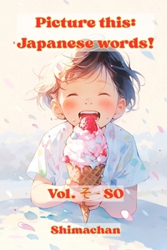 Paperback Picture this: Japanese words! Vol. そ - SO: For Absolute Beginners: A Visual Guide to Japanese Pronunciation & Pitch Accent Book