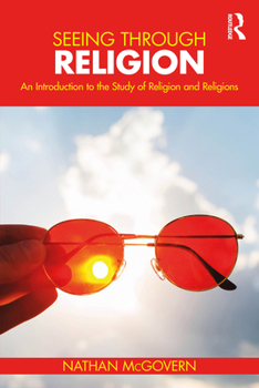 Paperback Seeing Through Religion: An Introduction to the Study of Religion and Religions Book