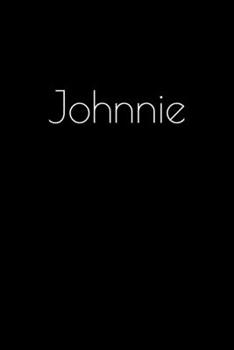Paperback Johnnie: Notebook / Journal / Diary - 6 x 9 inches (15,24 x 22,86 cm), 150 pages. Personalized for Johnnie. Book