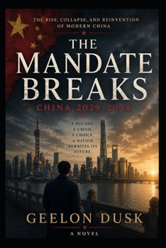 The Mandate Breaks: China: 2029-2034