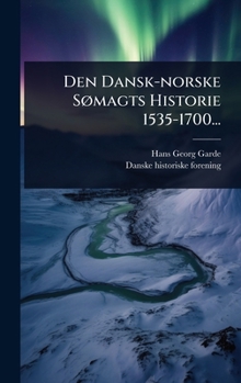 Hardcover Den Dansk-norske SÃ, magts Historie 1535-1700... [Danish] Book