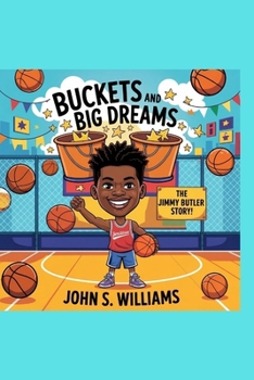 Paperback Buckets and Big Dreams: The Jimmy Butler Story! Book