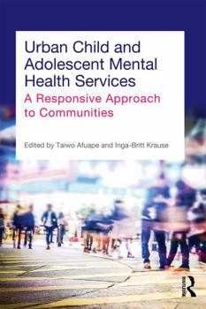Paperback Urban Child and Adolescent Mental Health Services: A Responsive Approach to Communities Book