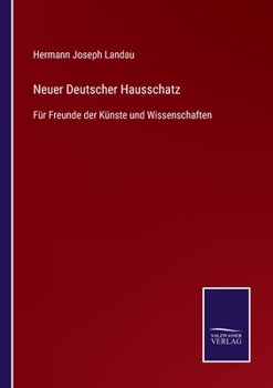 Paperback Neuer Deutscher Hausschatz: Für Freunde der Künste und Wissenschaften [German] Book