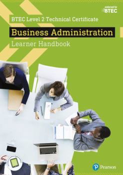 Paperback BTEC Level 2 Technical Certificate Business Administration Learner Handbook with ActiveBook (BTEC L2 Technicals Business) Book