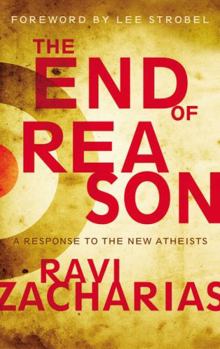 Hardcover The End of Reason: A Response to the New Atheists Book
