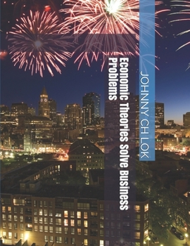 Economic Theories Solve Business Problems